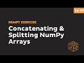 Splitting and Concatenating Arrays - Beginner Python NumPy Exercises #6