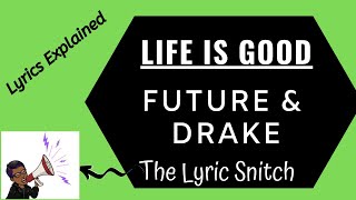 Life Is Good | Lyrics Explained | Future ft. drake