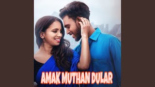 Amak Muthan Dular