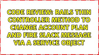 Rails thin controller method to change account plan and fire slack message via a service object