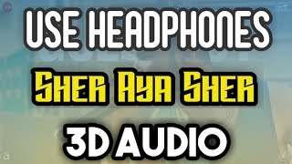 Sher Aya Sher 3D AUDIO Song | Gully Boy | Siddhant Chaturvedi | Ranveer Singh & Aalia Bhatt | DIVINE