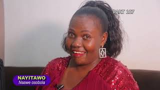 Eyayagala okuba omusisita bamukubye kadaali: Nayitawo (Part 107) Ne Betty Muwanguzi