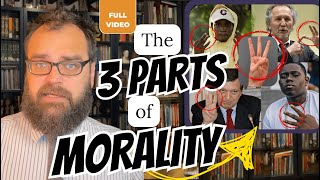 The 3 Parts of Morality (FULL)