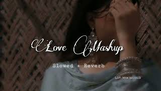 LOVE MASHUP LOFI SONG | TOP 25 SONG | SLOWED+REVERB 2023 | #lofimashup #lofisong