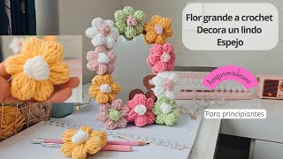 lindo espejo a crochet / flor grande tejída a crochet paso a paso