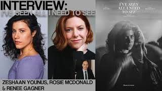 Interview: Zeshaan Younus, Rosie McDonald, and Renee Gagner (I've Seen All I Need to See)