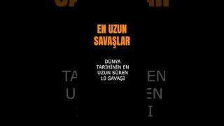 ⏭️Dünya Tarihinin En Uzun Süren 10 Savaşı #war #savaş