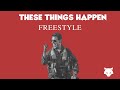 Ivan Espinoza - THESE THINGS HAPPEN FREESTYLE