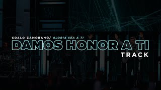 Damos Honor A Ti | Coalo Zamorano Ft. Jesus Legacy  (Track)