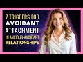 7 Triggers for Avoidant Attachment in Anxious-Avoidant Relationships