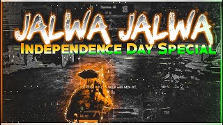 Jalwa Jalwa | BGMI MONTAGE | Independence Day Special | 15th August | Hindustan Ki Kasam |