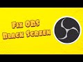 How To Fix OBS Black Screen in Game Capture or Display Capture 2021