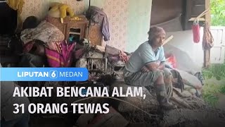 Bencana Alam Masuki Status Siaga, Tewaskan 31 Orang | Liputan 6 Medan