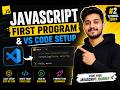 JavaScript First Program and VsCode setup | JavaScript Tutorial #2