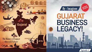 कैसे बना गुजरात दुनिया का सबसे बड़ा व्यापारीक केंद्र?The Secrets Of Gujarat Business History|Part-1