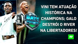 MELHOR DO MUNDO? Vini tem ATUAÇÃO HISTÓRICA antes da Bola de Ouro; Galo DESTRÓI River! | BATE-PRONTO