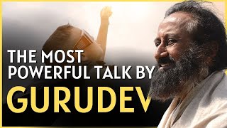 Take Back Control Of Your Life | The Most Powerful Talk by Gurudev Sri Sri Ravi Shankar