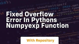 fixed overflow error in pythons numpyexp function