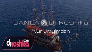 Damla & Dj Roshka - Vur Ureyimden (Official Video)