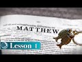 Lesson 1 - Matthew Introduction