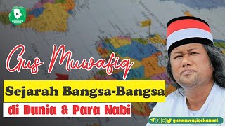 Ceramah Gus Muwafiq : Sejarah Bangsa-Bangsa di Dunia