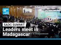 Southern African leaders meet in Madagascar for SADC summit • FRANCE 24 English