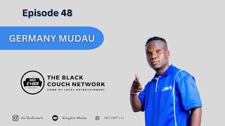 Episode 48 - Mudau Germany |  Dropping Out, Music, Marketing, Gate Keepers, Go Down Herbs, Ndaa Wee