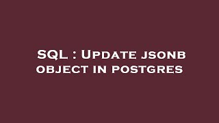 SQL : Update jsonb object in postgres