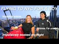 I FLEW OUT TO NYC FOR A BOY