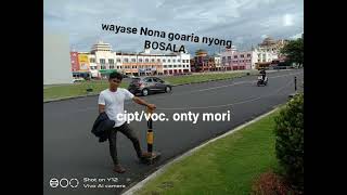 wayase Nona goaria nyong BOSALA..voc. onty mori