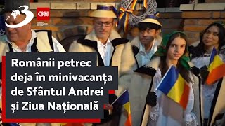Românii petrec deja în minivacanța de Sfântul Andrei și Ziua Națională