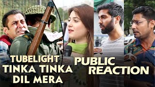 Tinka Tinka Dil Mera Song - PUBLIC Gets Emotional - Tubelight - Salman Khan, Sohail Khan