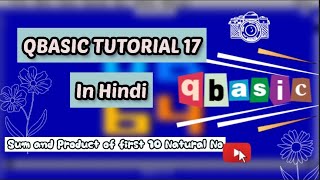 Qbasic Program to Find sum and Product Of First 10 Natural Numbers 💫💫QBASIC Tutorial serie part 17