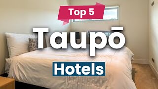 Top 5 Hotels to Visit in Taupo | New Zealand - English