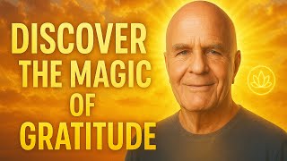 Watch How Powerful Gratitude Can Be To Transform Your Life, Even Through Tough Times - Wayne Dyer