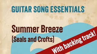 Summer Breeze (Seals and Croft)—Complete Guitar Lesson