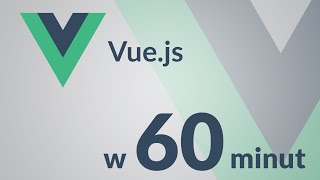 Vue.js - kurs w 60 minut