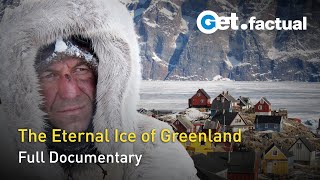 Expedition to the Eternal Ice of Greenland | Full Documentary