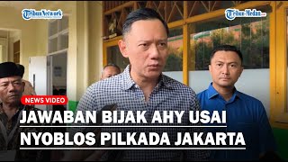 JAWABAN BIJAK AHY usai Nyoblos Pilkada Jakarta: Mari Tunjukkan Kedewasaan Politik❗