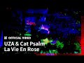 UZA & Cat Psalm - La Vie En Rose [Official Video]