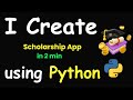 I CREATE SCHOLARSHIP APP IN 2 MIN USING PYTHON & LEARN PYTHON BY BUILDING SIMPLE PROJECTS