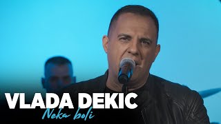 VLADA DEKIC - NEKA BOLI (COVER)