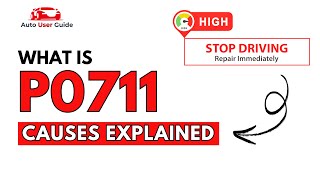 What is P0711 : Engine Error Code Causes Explained