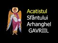 Acatistul Sfântului Arhanghel Gavriil - Soborul Sf.Arhanghel Gavriil 26 Martie -  slujitor Dani