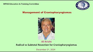 Radical vs Subtotal Resection for Craniopharyngioma. Ali Krisht