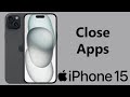 How To Close Apps On iPhone 15 & iPhone 15 Pro