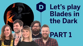 Let's Play Blades in the Dark tabletop roleplaying game actual play PART 1