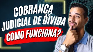 Cobrança Judicial de dívida | Como funciona ? Tudo o que você precisa saber!