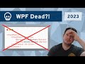 Is WPF Dead? - The Current State of WPF [2023]