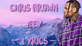 Chris Brown - Iffy ( Lyrics )